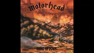 Motörhead - (Don&#39;t Let &#39;Em) Grind Ya Down