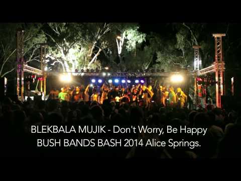 Blekbala Mujik - Don't worry, Just Be Happy