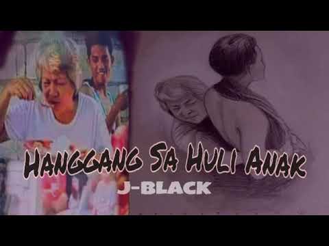 Hanggang sa huli anak- by; j-black