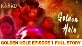 Golden Hole Episode 1  Full Story Explain Kooku  N