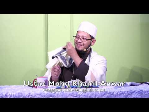 20250113 Ustaz Mohd Khairil Anwar : Pengajian Kitab Bulughmaram