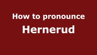 How to pronounce Hernerud