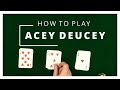 How to play Acey Deucey
