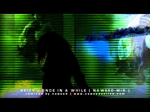 Deity "Once in a while" NAWEED Remix 2011