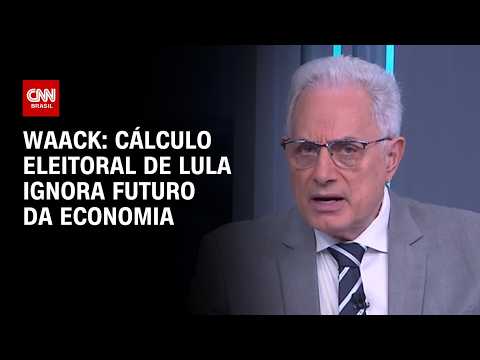 Waack: Cálculo eleitoral de Lula ignora futuro da economia | WW