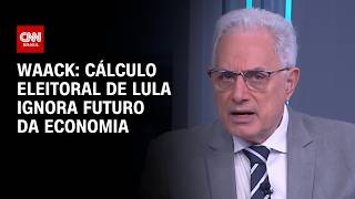 Vídeo: Waack: Cálculo eleitoral de Lula ignora futuro da economia | WW
