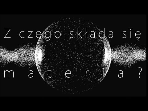 Z czego składa się materia? Model standardowy.