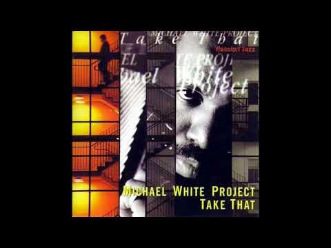 Michael White Project - What!