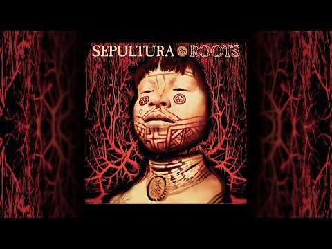 Sepultura - Roots (Full Album)