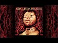 Sepultura - Roots (Full Album)