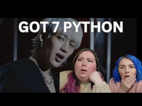 FIRST TIME REACTION TO GOT7 'PYTHON'