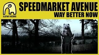 SPEEDMARKET AVENUE - Way Better Now [Official]