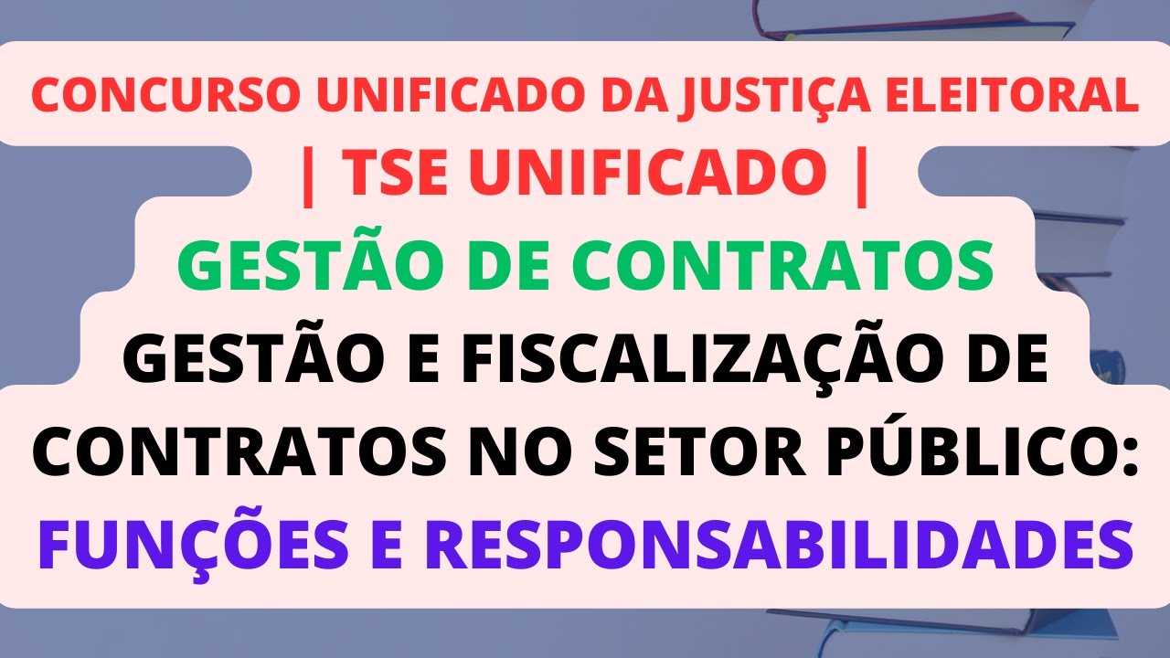 Gestão e Fiscalização de Contratos no Setor Público: Funções e Responsabilidades | TSE Unificado