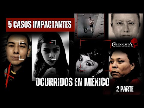 Casos ocurridos en México parte 2  (Recopilación) | Criminalista Nocturno