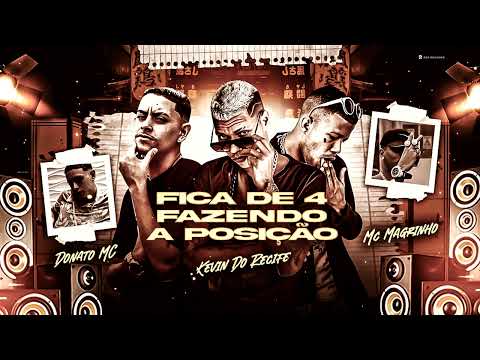 KEVIN DO RECIFE & LUAN DONATO MC FEAT MC MAGRINHO- FICA DE 4 COM A MÃO NO CHÃO (REMIX BREGA FUNK)