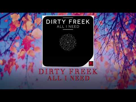 Dirty Freek - All I Need