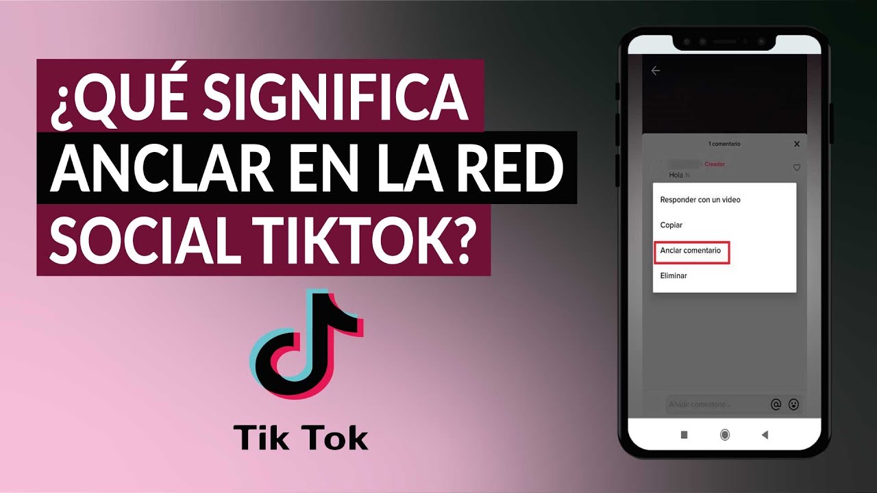 ¿Qué Significa 'Anclar Arriba' en TikTok y Cómo Hacerlo en la App - Ventajas Útiles
