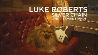 Luke Roberts / Silver Chain / Live at Braund Studios
