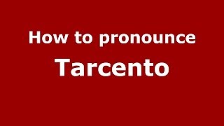 How to pronounce Tarcento