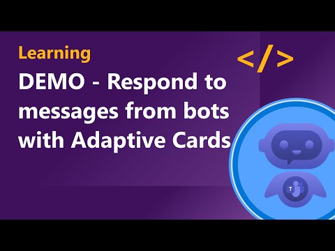 DEMO Respond to messages from bots with Adaptive Cards