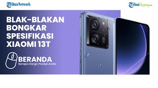 Bikin Takjub! Xiaomi 13T Akhirnya Meluncur, Desainnya Berkelas dengan Kamera Leica Unggulan