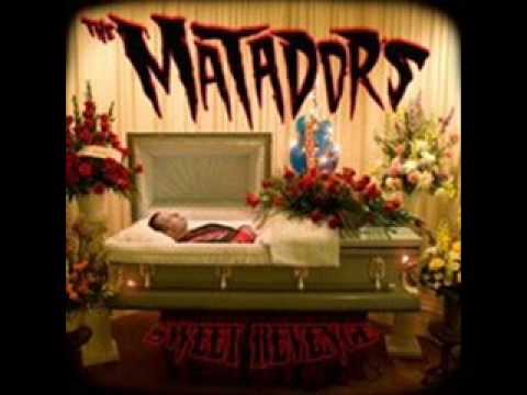 The Matadors - That's How She Died