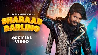 Gulzaar Chhaniwala - Sharaab Darling (Official Vid