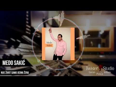 MEDO SAKIĆ - NIJE ŽIVOT SAMO JEDNA ŽENA - ( 2014 )