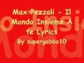 Max Pezzali - Il Mondo Insieme A Te Lyrics