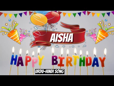 Aisha Happy Birthday - Birthday Mubarak Aisha Ko | Aisha Urdu Birthday Song