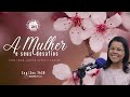 AO VIVO A MULHER E SEUS DESAFIOS IEADPE 03 07 2024