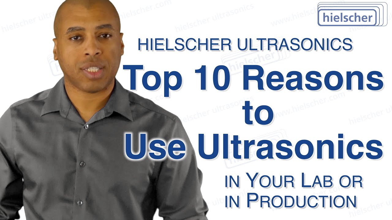 Top10 Reasons to Use Ultrasonics in Your Production