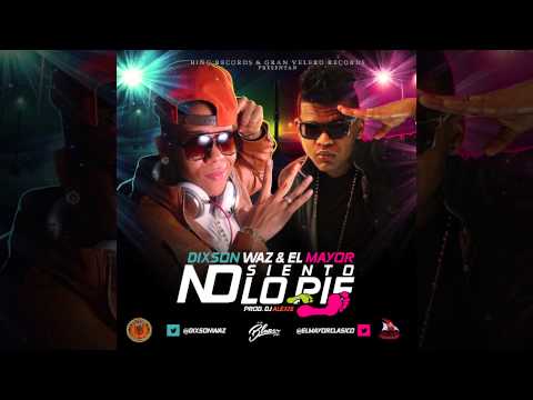Dixson Waz FT El Mayor Clásico - No Siento Lo Pie (Prod. Dj Alexis) Full Calidad HD @DixsonWaz