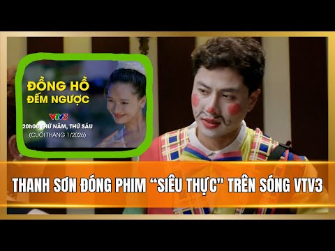 Thanh Sơn đóng phim siêu thực trên sóng VTV3 | Đồng hồ đếm ngược