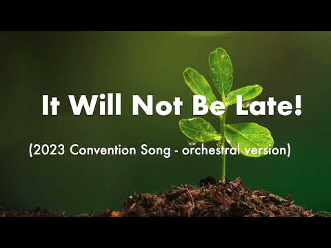 It Will Not Be Late!