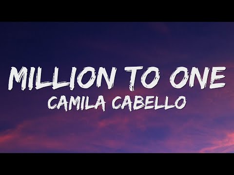 Camila Cabello - Million To One (Lyrics)