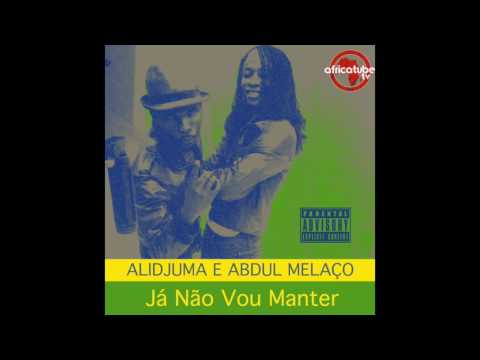 Alidjuma e Abdul Melaço   já não vou manter 2017