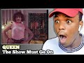QUEEN - The Show Must Go On | First Time Reaction