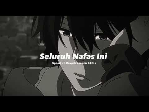Last Child Ft.Giselle - Seluruh Nafas Ini - [ Speed Up Reverb ]