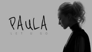 Paula - Let U Go