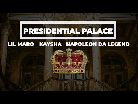 Lil Maro x Kaysha x Napoléon Da Legend - Presidential Palace