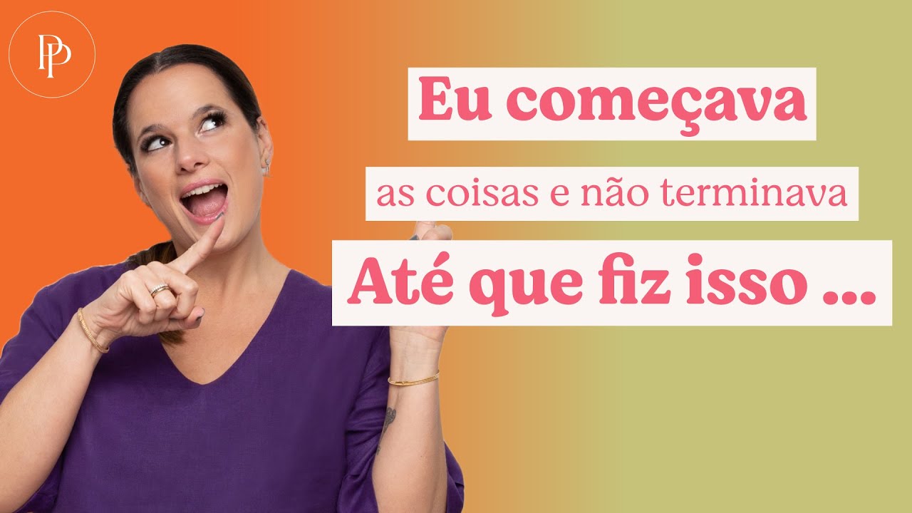 Só para quem começa as coisas e não termina - com Pati Penna