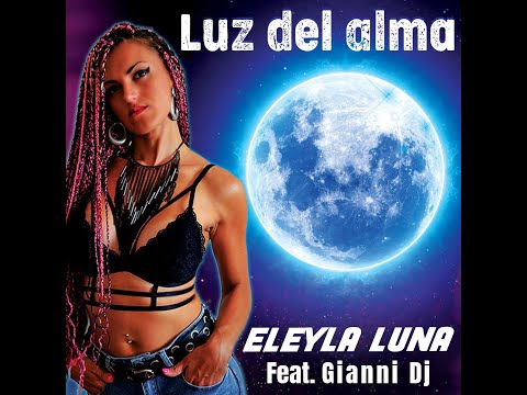 Luz Del Alma - Eleyla Luna Ft. Gianni Dj (Bachata)
