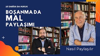 BOŞANMADA EŞLERİN MAL PAYLAŞIMI  ( Nasıl Paylaşılır )