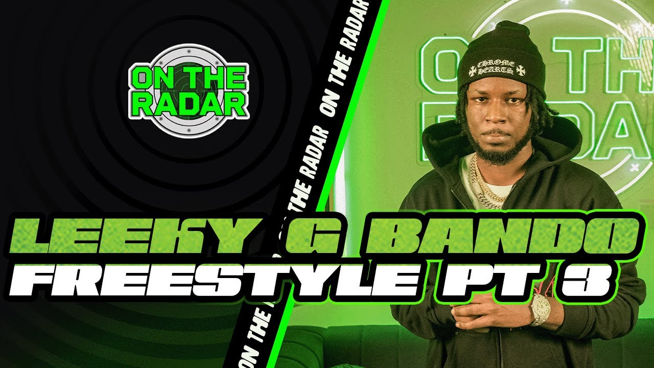 The Leeky G Bando "On The Radar" Freestyle (PART 3)