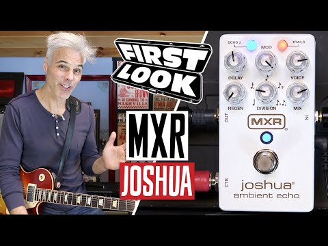 MXR Joshua Ambient Echo Demo | First Look