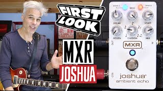 Video thumbnail for MXR Joshua Ambient Echo Demo | First Look by Premier Guitar