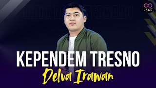 Download lagu Kependem Tresno - Delva Irawan | Lirik Lagu Koplo Terbaru 2024 mp3 Download lagu Kependem Tresno - Delva Irawan | Lirik Lagu Koplo Terbaru 2024 mp3