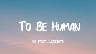 To Be Human - Sia feat. Labrinth