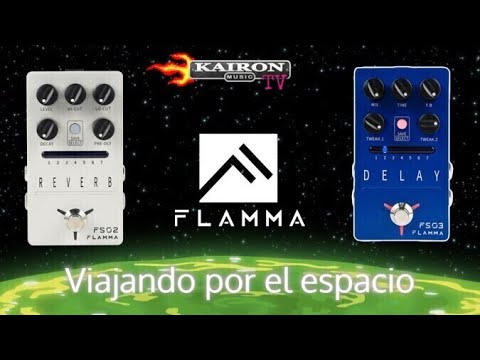 Kairon TV 2022 Temp 6 #90 - Flamma Reverb & Flamma Delay - Viajando por el espacio ✨🚀👨‍🚀🪐